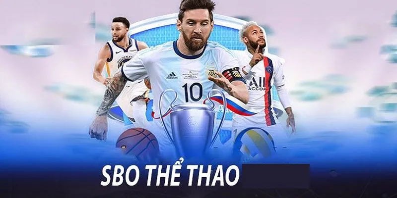 SBO Thể Thao Nơi Trải Nghiệm Cá Cược Thể Thao Đỉnh Cao